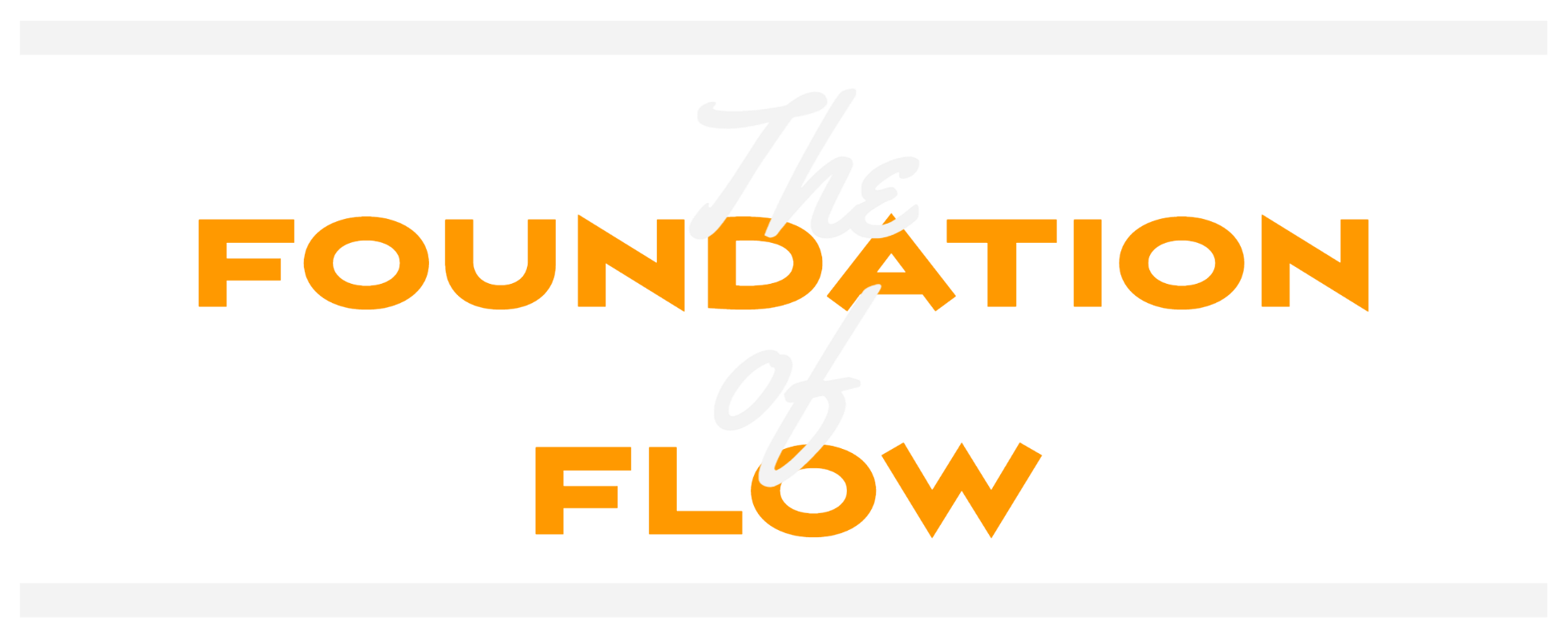 Foundation of Flow