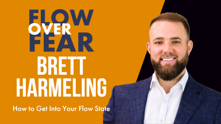 How to Get Into Your Flow State With Brett Harmeling