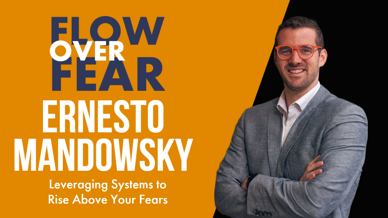 Ernesto Mandowsky Flow Over Fear
