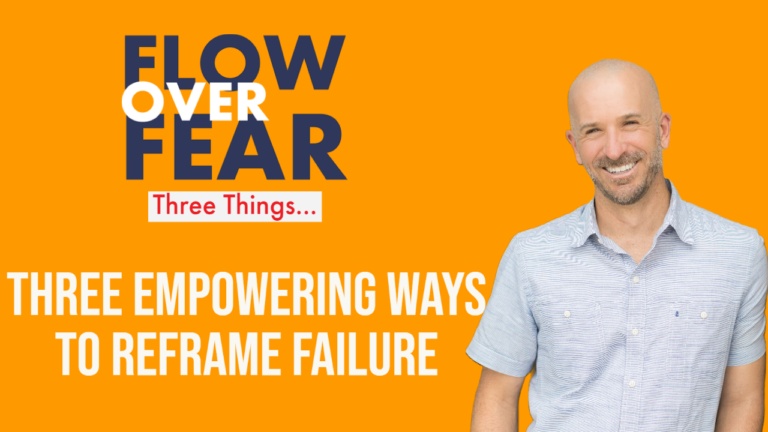 Three Empowering Ways to Reframe Failure