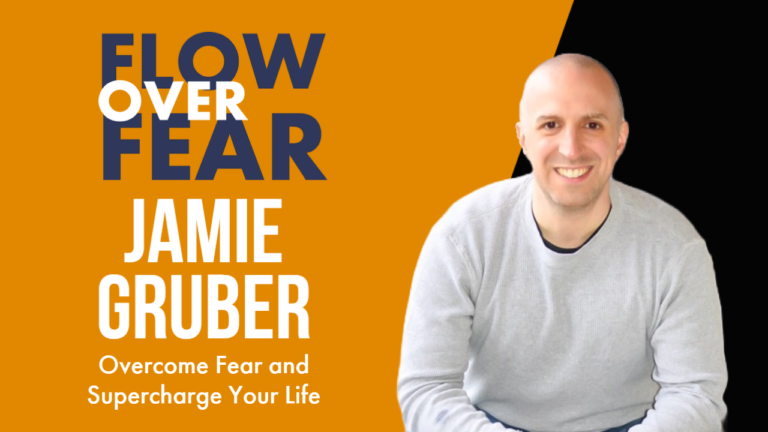 Overcome Fear and Supercharge Your Life With Jamie Gruber