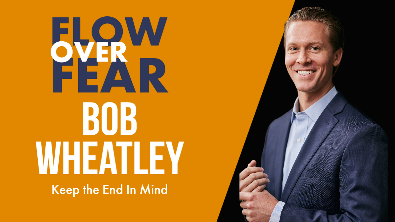 Bob Wheatley Flow Over Fear