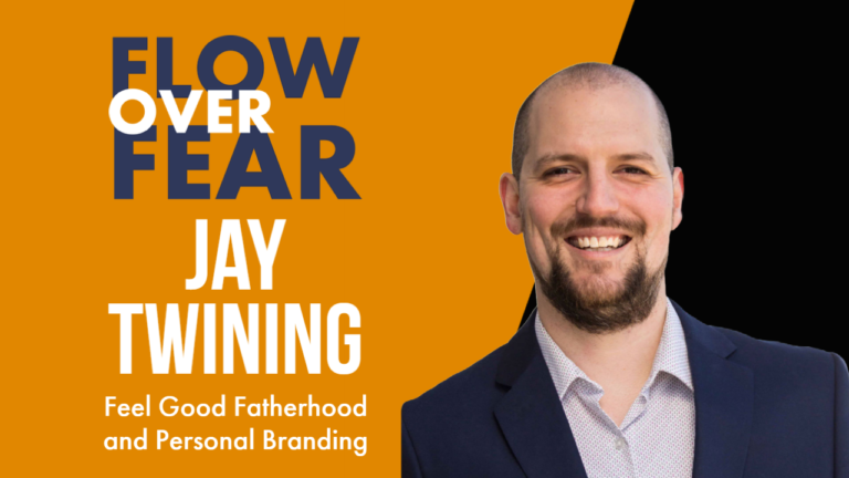 Feel Good Fatherhood and Personal Branding With Jay Twining