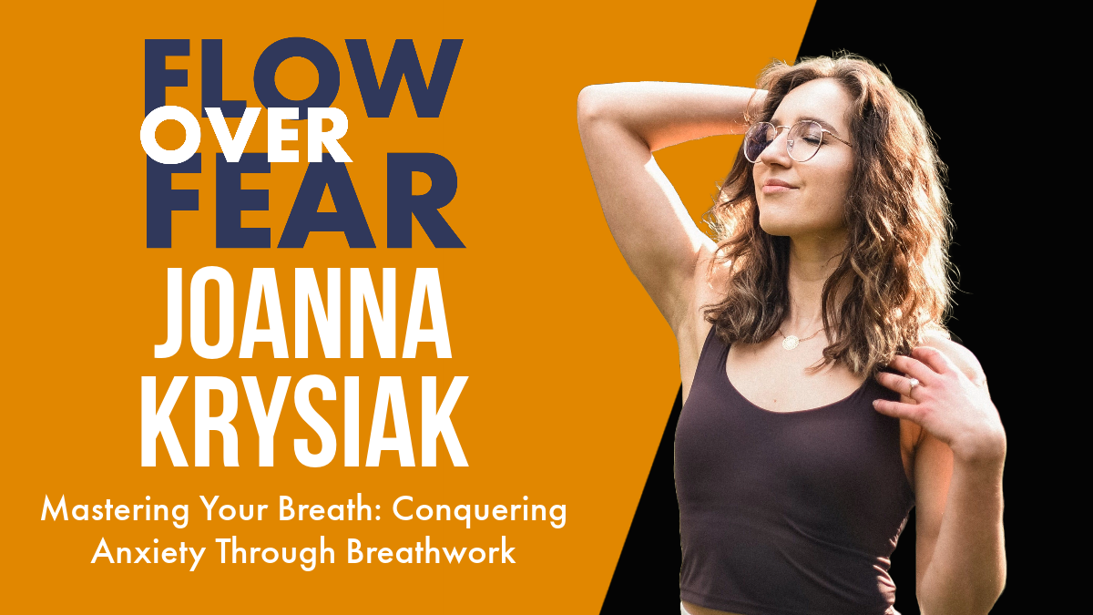 Joanna Krysiak Flow Over Fear