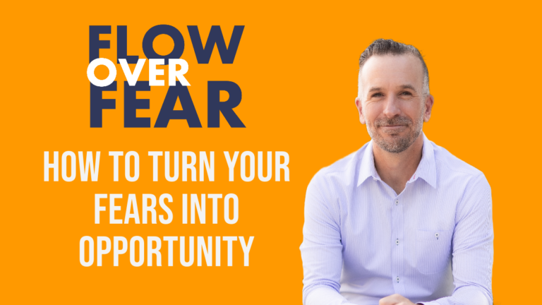 How to Turn Your Fears Into Opportunity