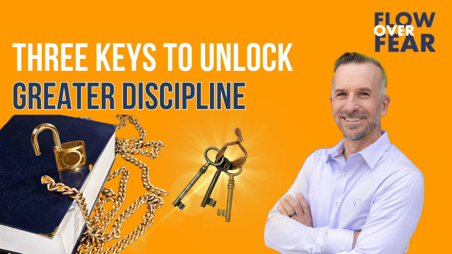 Three Keys to Unlock Greater Discipline